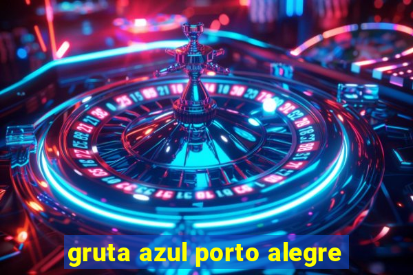 gruta azul porto alegre
